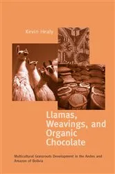 Book cover of Llamas, Weavings, and Organic Chocolate by Kevin Healy