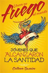 Book cover of Lleven su fuego al mundo by Swaim Colleen