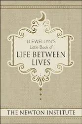Book cover of Llewellyn's Little Book of Life Between Lives by The Newton Institute