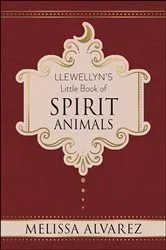 Book cover of Llewellyn's Little Book of Spirit Animals by Melissa Alvarez