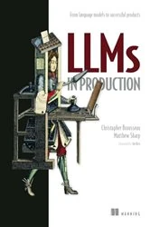 Book cover of LLMs in Production by Christopher Brousseau