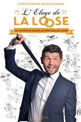 Book cover of L'éloge de la loose by Christophe Beaugrand