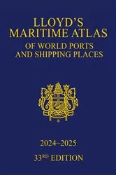 Book cover of Lloyd's Maritime Atlas of World Ports and Shipping Places 2024-2025 (33rd ed.) by Unknown
