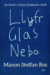 Book cover of Llyfr Glas Nebo - Enillydd y Fedal Ryddiaith 2018 by Manon Steffan Ros