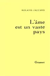 Book cover of L'âme est un vaste pays by Roland Jaccard