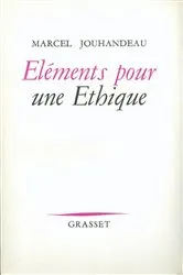 Book cover of Éléments pour un éthique by Marcel Jouhandeau