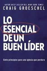 Book cover of Lo esencial de un buen líder by Craig Groeschel