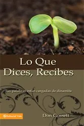 Book cover of Lo que dices, recibes by Don Gossett