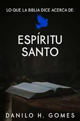Book cover of Lo que la Biblia dice acerca de: Espíritu Santo by Unknown