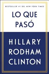 Book cover of Lo que pasó by Hillary Rodham Clinton