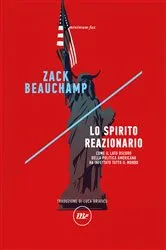 Book cover of Lo spirito reazionario by Zack Beauchamp