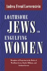 Book cover of Loathsome Jews and Engulfing Women by Andrea Freud Loewenstein