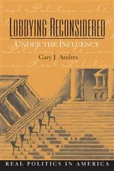 Book cover of Lobbying Reconsidered by Gary Andres