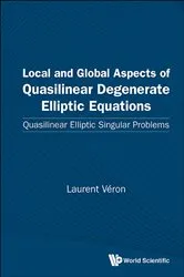 Book cover of Local And Global Aspects Of Quasilinear Degenerate Elliptic Equations: Quasilinear Elliptic Singular Problems by Laurent Veron
