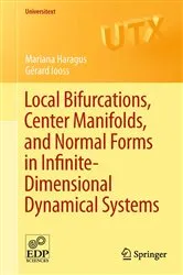Book cover of Local Bifurcations, Center Manifolds, and Normal Forms in Infinite-Dimensional Dynamical Systems by Mariana Haragus
