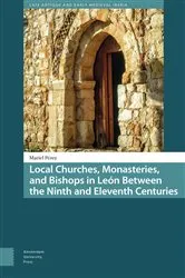 Book cover of Local Churches, Monasteries, and Bishops in León Between the Ninth and Eleventh Centuries by Mariel Pérez