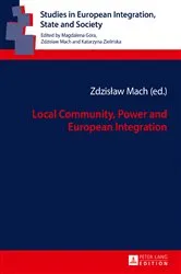 Book cover of Local Community, Power and European Integration by Zdzisław Mach