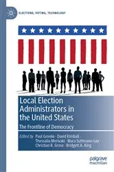 Book cover of Local Election Administrators in the United States by Paul Gronke