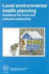 Book cover of Local Environmental Health Planning - Guidance for Local and National Authorities by Ian MacArthur