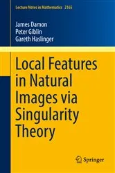Book cover of Local Features in Natural Images via Singularity Theory by Unknown
