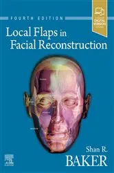 Book cover of Local Flaps in Facial Reconstruction E-Book (4th ed.) by Shan R. Baker MD