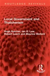 Book cover of Local Government and Thatcherism by Hugh Butcher