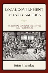 Book cover of Local Government in Early America by Brian P. Janiskee