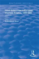Book cover of Local Government in European Overseas Empires, 1450–1800 by A.J.R. Russell-Wood