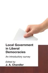 Book cover of Local Government in Liberal Democracies by J. A. Chandler