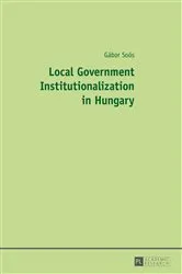 Book cover of Local Government Institutionalization in Hungary by Gábor Soós