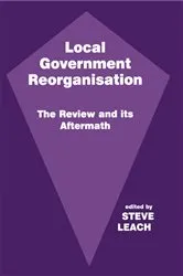 Book cover of Local Government Reorganisation by Steve Leach