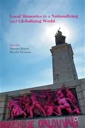Book cover of Local Memories in a Nationalizing and Globalizing World by M. Beyen