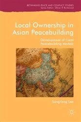 Book cover of Local Ownership in Asian Peacebuilding by SungYong Lee