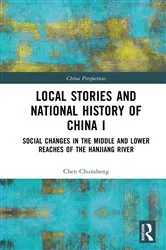 Book cover of Local Stories and National History of China I by Chen Chunsheng