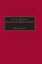 Book cover of Local Studies Collection Management by Michael Dewe