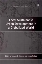 Book cover of Local Sustainable Urban Development in a Globalized World by Susan M. Opp
