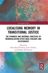 Book cover of Localising Memory in Transitional Justice by Mina Rauschenbach
