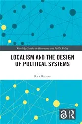 Book cover of Localism and the Design of Political Systems by Rick Harmes