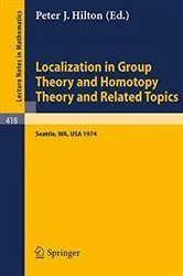Book cover of Localization in Group Theory and Homotopy Theory and Related Topics by P.J. Hilton