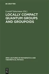 Book cover of Locally Compact Quantum Groups and Groupoids by Leonid Vainerman