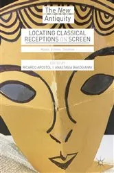 Book cover of Locating Classical Receptions on Screen by Ricardo Apostol