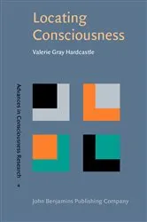 Book cover of Locating Consciousness by Valerie Gray Hardcastle