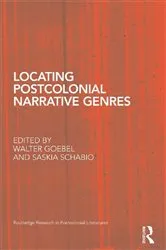 Book cover of Locating Postcolonial Narrative Genres by Walter Goebel