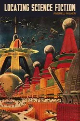 Book cover of Locating Science Fiction by Andrew Milner