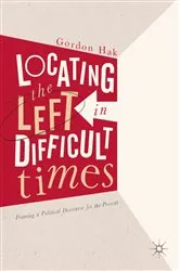 Book cover of Locating the Left in Difficult Times by Gordon Hak