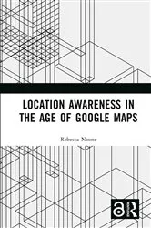 Book cover of Location Awareness in the Age of Google Maps by Rebecca Noone