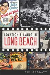 Book cover of Location Filming in Long Beach by Tim Grobaty