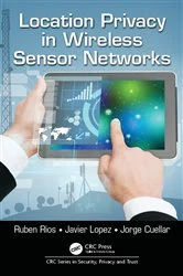 Book cover of Location Privacy in Wireless Sensor Networks by Ruben Rios