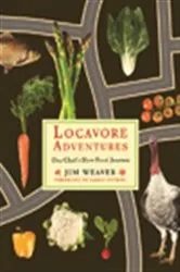 Book cover of Locavore Adventures by Jim Weaver