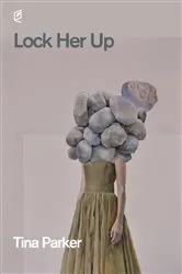 Book cover of Lock Her Up by Tina Parker